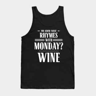 You Know What Rhymes with Monday? Wine Tank Top